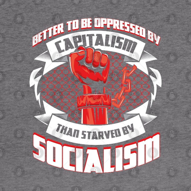 Pro Capitalism Political Activist Anti Socialism by Toeffishirts